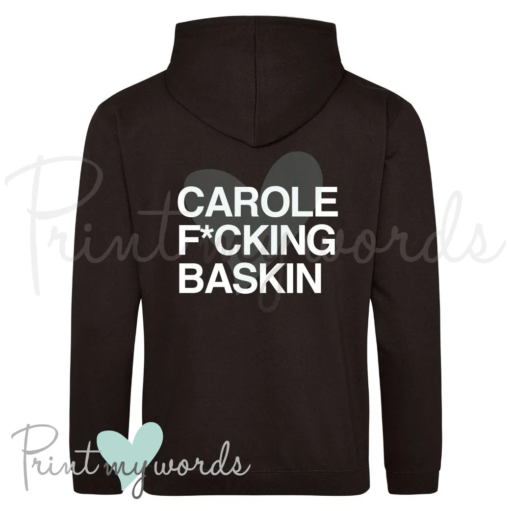 Unisex Carole Fucking Baskin Funny Hoodie